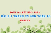 Bài 2.1 trang 25 SGK Toán 10 tập 1 Kết nối tri thức